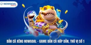 Bắn cá xèng Nowgoal